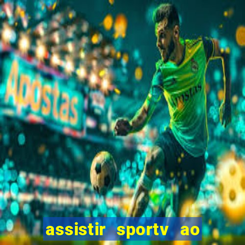 assistir sportv ao vivo agora